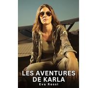 Les Aventures de Karla: Nouvelles Erotiques pour Adultes - Histoires de Sexe Explicites et Taboues (Interdites & Hard)