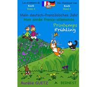 Les aventures de Kazh, Tome 4 - Die Abenteuer von Kazh, Band 4: Mein deutsch-französisches Jahr - FRÜHLING / Mon année franco-allemande - PRINTEMPS