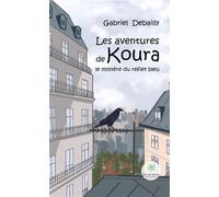 Les aventures de Koura Le mystère du reflet bleu - Gabriel Debailly - Le Lys Bleu - broché - Contes et légendes jeunesse