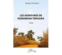 Les aventures de Kumandan Tièkoura - Modibo Coulibaly - L'harmattan - broché - Roman
