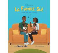 LES AVENTURES DE LA FAMILLE SUE: Une Histoire, d'Amour, d'Autisme et d'Acceptation