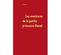 Les aventures de la petite princesse Hanaé Ombrassius - J. Latouche - Books On Demand - broché - roman jeunesse
