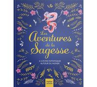 Les Aventures De La Sagesse - 8 Contes Initiatiques Autour Du Monde