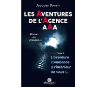 Les Aventures de l'agence AAA Tome 2 - L'aventure commence à l'intérieur de vous !...