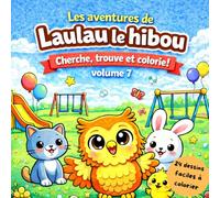 Les Aventures de Laulau le hibou: Cherche, Trouve, Colorie Volume 7 - 24 dessins faciles à colorier