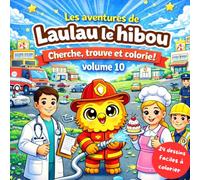 Les aventures de Laulau le hibou: Cherche, trouve et colorie les métiers rigolos ! volume 10 - 24 dessins faciles à colorier