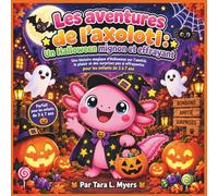 Les aventures de l'axolotl : Un Halloween mignon et effrayant: Une histoire d'Halloween magique sur l'amitié, le plaisir et des surprises pas si ... d'animaux | Histoire d'Halloween pour enfants