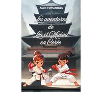 LES AVENTURES DE LÉA ET MAÉVA EN CORÉE: à la découverte de la Corée et du taekwondo