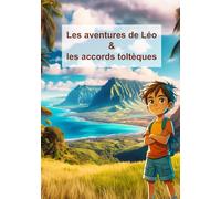 Les aventures de Léo & les accords toltèques