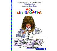 Les aventures de Lili Graffiti - 8 : Moi, Lili Graffiti - Folio Cadet - Dès 8 ans