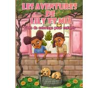 Les aventures de Lily et Mia, livre de coloriage pour enfants: Coloriage pour filles de 5-10 ans avec 30 magnifiques et uniques dessins à colorier