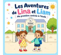 Les Aventures de Lina et Liam: Ma première rentrée à l'école