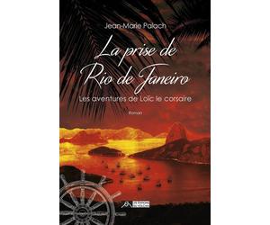 Les aventures de Loïc le corsaire Tome 1 - la prise de Rio de Janeiro