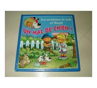 Les Aventures De Lola Et Woufi - Un Mal De Chien !
