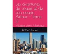 Les aventures de Louise et de son cousin Arthur - Tome 2: Voyage outre Atlantique