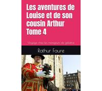 Les aventures de Louise et de son cousin Arthur - Tome 4: Voyage chez les mangeurs de gélatine