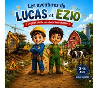 les aventures de Lucas et Ezio: le jour où ils ont choisi leur métier