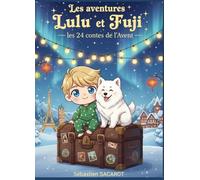 Les aventures de Lulu et Fuji: Les 24 contes de l'Avent