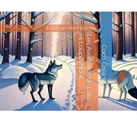 Les Aventures de Lulu et Loup à Noël: La Magie des Flocons