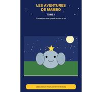 Les aventures de mambo: 7 contes pour rêver , Grandir et croire en soi