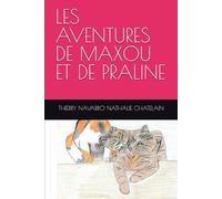 LES AVENTURES DE MAXOU ET DE PRALINE