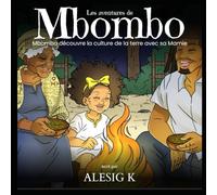Les aventures de Mbombo: Mbombo découvre la culture de la terre avec sa Mamaie