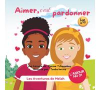 Les Aventures de Melah: Aimer, c'est pardonner