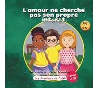 Les aventures de Melah: L'amour ne cherche pas son propre intérêt