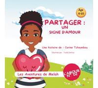 Les Aventures de Melah: « Partager : un signe d’amour »