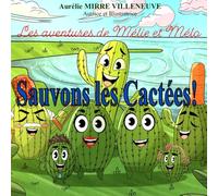 Les aventures de Mélie et Mélo: Sauvons les cactées!
