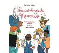 Les aventures de Merveille Traité d'éducation moderne - Catherine Robert - Eliott Eds - broché - Essai