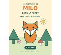 Les aventures de Milo dans la forêt: Mon premier cahier d'activités pour les 3-5 ans : labyrinthes, coloriages, tracés, chiffres et jeux d'observation