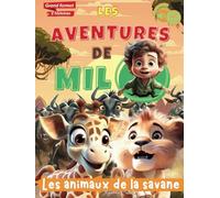 LES AVENTURES DE MILO, LES ANIMAUX DE LA SAVANE: Livre pour enfants : deux histoires d'animaux sur la confiance en soi et l'acceptation. Idéal pour les enfants de 6 à 10 ans.