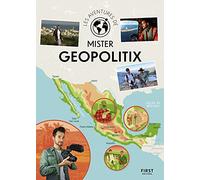 Les aventures de Mister Geopolitix - Survivre en forêt tropicale, vivre avec les narcotrafiquants au Mexique ou encore vivre à bord du Charles de ... ou encore vivre à bord du Charles de Gaulle