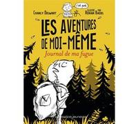 Les aventures de moi-même – Tome 1 – Journal de ma fugue – Flammarion
