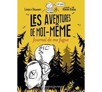 Les aventures de moi-même – Tome 1 – Journal de ma fugue – Flammarion