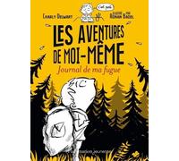 Les aventures de moi-même: Journal de ma fugue