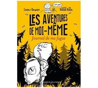 Les aventures de moi-même – Tome 1 – Journal de ma fugue – Flammarion