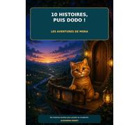 Les aventures de Moka: Dix histoires tendres pour grandir et s’endormir