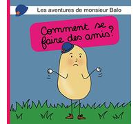 Les aventures de monsieur Balo: Comment se faire des amis ?