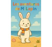 Les aventures de Monsieur Lapin: Tome 1