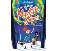 Les aventures de Myrtille Jones, Tome 01: La ville en danger