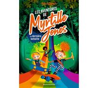 Les aventures de Myrtille Jones, Tome 03 La dernière bataille - Rob Biddulph - Bayard Jeunesse - broché - Roman junior