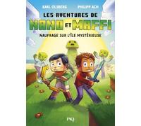 Les aventures de Nano et Maffi - Tome 01 : Naufrage sur l'île mystérieuse - Jeu vidéo, aventure, monstres - Roman jeunesse dès 7 ans (01)