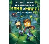 Les aventures de Nano et Maffi - Tome 03 : Piégés dans la jungle - Jeu vidéo, aventure, monstres - Roman jeunesse dès 7 ans Karl Olsberg (Auteur), Philipp Ach (Illustration), Nelly Ganancia (Traductio