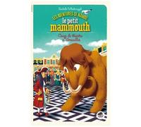 Isabelle Wlodarczyk – Les aventures de Nanou, petit mammouth : Coup de théâtre à Versailles – Broché