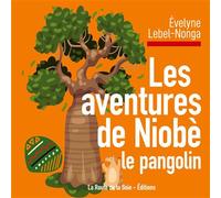 Les aventures de Niobè le pangolin - Évelyne Lebel-Nonga - La Route De La Soie - broché - Contes et légendes jeunesse
