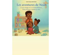 Les aventures de Noah: À son image et à sa ressemblance, Dieu m’aime comme je suis.