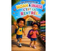 Les aventures de Noah et Inaya: C'est la rentrée