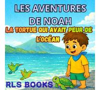 Les aventures de Noah : La tortue qui avait peur de l’océan